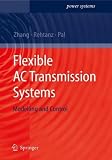 Flexible AC Transmission Systems: Modelling and Control (Power Systems)