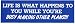 LIFE IS WHAT HAPPENS TO YOU WHILE YOU'RE MAKING OTHER PLANS!!! (BLUE) decal bumper sticker