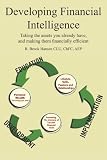 Developing Financial Intelligence: Taking the assets you already have, and making them financially efficient