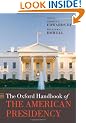 The Oxford Handbook of the American Presidency (Oxford Handbooks of American Politics)