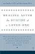 Healing After the Suicide of a Loved One