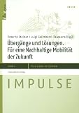 Produkt-Bild: &Uuml;berg&auml;nge und L&ouml;sungen. F&uuml;r eine Nachhaltige Mobilit&auml;t der Zukunft (Impulse. Villa Vigoni Im Gesprach)