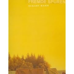 Fremde Spuren Eckart Hahn: 6. Mai - 30. Juni 2006