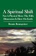 A Spiritual Shift: Not A Physical Move The Fifth Dimension Is Here On Earth