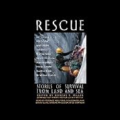 Rescue: Stories of Survival from Land and Sea (Unabridged Selections) | [Edited by Dorcas S. Miller, Clint Willis]