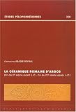 La céramique romaine d\'Argos ( fin du IIe siècle av JC - fin du IVe siècle après JC)