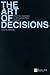The Art of Decisions: How to Manage in an Uncertain World (Financial Times Series)