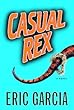 Casual Rex: A Novel (Anonymous Rex)