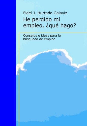 He perdido mi empleo, ¿qué hago? (Spanish Edition)