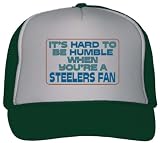 It's hard to be humble when you're a Steelers Fan Adult Mesh Back Trucker Cap / Hat FOREST
