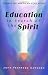 Image of Education in Search of the Spirit: Essays on American Education