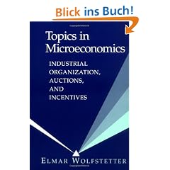 Topics in Microeconomics: Industrial Organization, Auctions, and Incentives