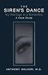 The Siren's Dance: My Marriage to a Borderline: A Case Study