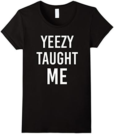 Women's Yeezy Taught Me Shirt Large Black