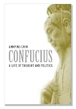 Review Yale University Press  / Confucius: A Life of Thought and Politics