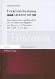 Produkt-Bild: Der r&ouml;mische Kaiser und das Land am Nil. Kaiserverehrung und Kaiserkult in Alexandria und &Auml;gypten von Augustus bis Caracalla (30 v. Chr. - 217 n. Chr.) (Historia - Einzelschrift 212)
