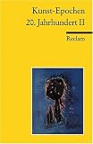 Kunst-Epochen: 20 - Jahrhundert II - Ulrich Reisser, Norbert Wolf