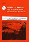 Hydrology in mountain regions : observations, processes and dynamics