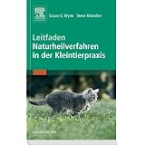 Leitfaden Naturheilverfahren in der Kleintierpraxis: Sonderausgabevon "Susan G Wynn"