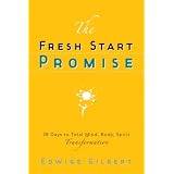 The Fresh Start Promise: 28 Days to Total Mind, Body, Spirit Transformation