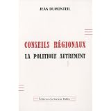 Conseils r�gionaux, la politique autrementpar Jean Dumonteil
