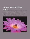 Gruppi Musicali Pop Punk: The Offspring, Blink-182, Sum 41, Green Day, Rancid, Nofx, L`Arc En Ciel, Paramore, the Vandals, Simple Plan, Placebo