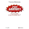 C'est Gratuit ! : A qui profite ce qui ne co�te rien ?