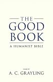 Produkt-Bild: (The Good Book: A Humanist Bible) By Grayling, A. C. (Author) Hardcover on (03 , 2011)