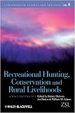 Recreational Hunting, Conservation and Rural Livelihoods: Science and Practice (Conservation Science and Practice)