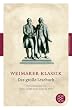 Weimarer Klassik: Das gro�e Lesebuch (Fischer Klassik)