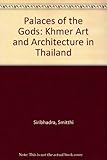 Palaces of the gods : Khmer art & architecture in Thailand