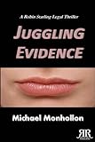 Juggling Evidence (A Robin Starling Legal Thriller)
