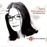 Revue Nana Mouskouri  / Les 50 Plus Belles Chansons : Nana Mouskouri : Le Ciel Est Noir