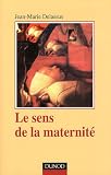 Le sens de la maternité – 3e ed