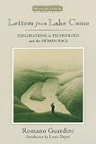 Letters from Lake Como: Explorations in Technology and the Human Race (Ressourcement : Retrieval and Renewal in Catholic Thought)