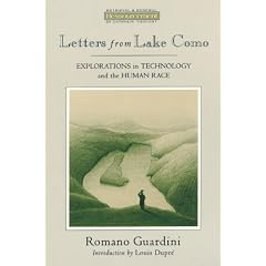 Letters from Lake Como: Explorations in Thechnology and the Human Race: Explorations in Technology and the Human Race (Ressourcement: Retrieval & Renewal in Catholic Thought)