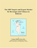 The 2007 Import and Export Market for Beverages and Tobacco in Bahrain