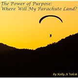 ThePowerofPurpose:WhereWillMyParachuteLand?