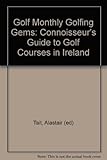 The connoisseurs guide to golf courses in Ireland