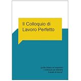 Colloquio di Lavoro Perfetto (Cerco Lavoro)di Claudio Santori