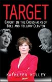 Target: In the Crosshairs of Bill And Hillary Clinton
