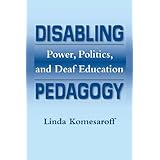 disabling pedagogy power politics and deaf education