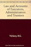 Laws and accounts of executors, administrators and trustees