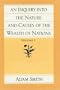 An Inquiry Into the Nature and Causes of the Wealth of Nations, Volume 1