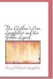 The Childrens Own Longfellow and the Golden Legend