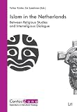 Islam in the Netherlands : between religious studies and interreligious dialogue