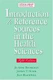 Introduction to Reference Sources in the Health Sciences, Fifth Edition