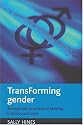 TransForming Gender: Transgender Practices of Identity, Intimacy and Care