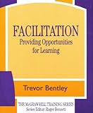 Facilitation : providing opportunities for learning