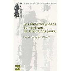 Les m�tamorphoses du handicap de 1970 � nos jours : Soi-m�me, avec les autres